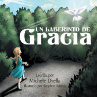 Title: Un Laberinto De Gracia, Author: Michele Drella