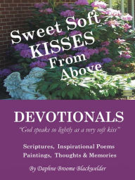 Title: Sweet Soft Kisses From Above, Author: Daphne Broome Blackwelder