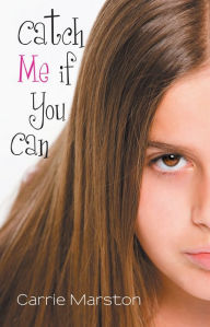 Title: Catch Me If You Can, Author: Carrie Marston