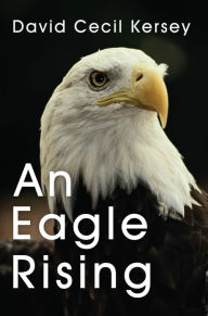 Title: An Eagle Rising, Author: David Cecil Kersey