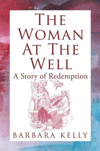 the Woman at Well: A Story of Redemption