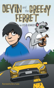 Title: Devin and the Greedy Ferret, Author: Leo B. Kennedy