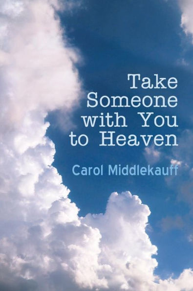 Take Someone with You to Heaven