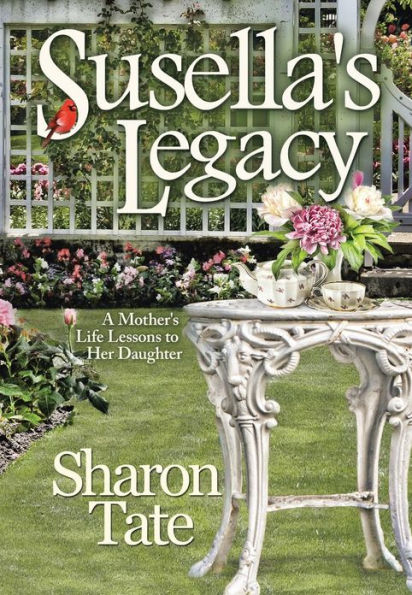 Susella's Legacy: A Mother's Life Lessons to Her Daughter