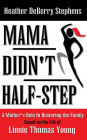 Mama Didn't Half-step: A Mother's Role in Restoring the Family