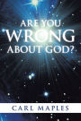 Are You Wrong about God?