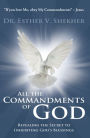 All the Commandments of God: Revealing the Secret to Inheriting God's Blessings