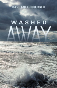 Title: Washed Away, Author: Dave Miltenberger