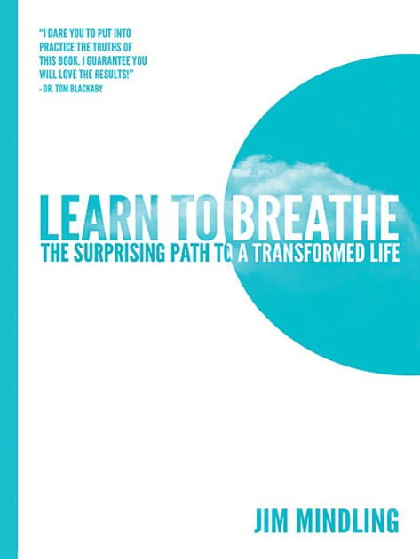 Learn to Breathe: The Surprising Path to a Transformed Life by Jim ...