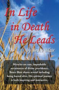 Title: In Life-In Death-He Leads, Author: Bruce Blair