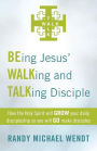 Being Jesus' Walking and Talking Disciple: How the Holy Spirit Will ...