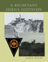 Title: A Reluctant Hero's Footsteps, Author: John R. Scales