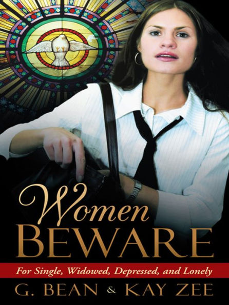 Women Beware: For Single, Widowed, Depressed, and Lonely
