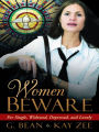 Women Beware: For Single, Widowed, Depressed, and Lonely