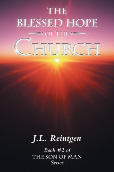 the Blessed Hope of Church: Book #2 Son Man Series