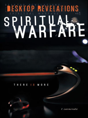 Desktop Revelations: Volume 1 Spiritual Warfare
