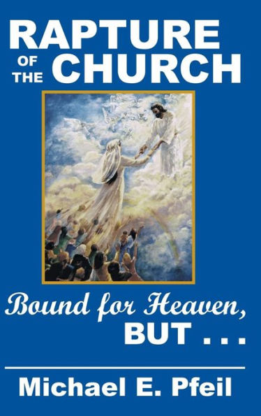 Rapture of the Church: Bound for Heaven, But ...