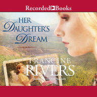 Title: Her Daughter's Dream (Marta's Legacy Series #2), Author: Francine Rivers