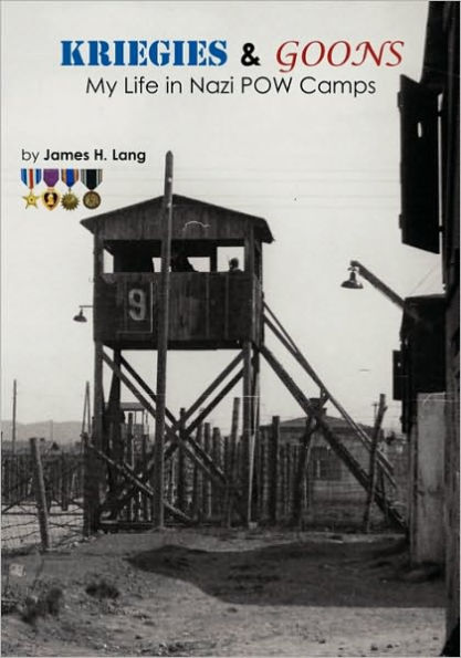 Kriegies & Goons: My Life in Nazi POW Camps