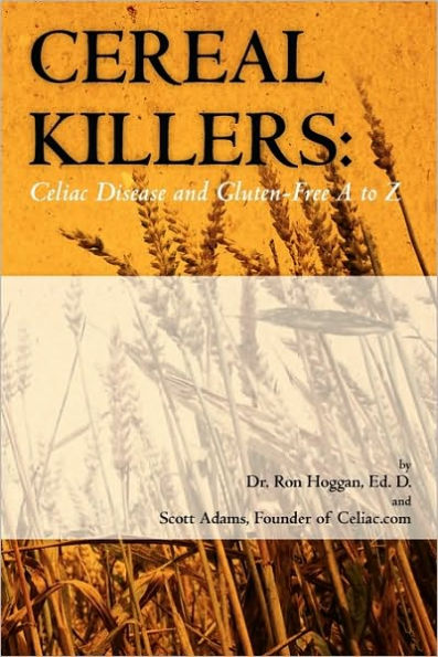 Cereal Killers: Celiac Disease and Gluten-Free A to Z