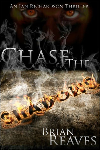 Chase The Shadows: An Ian Richardson Thriller