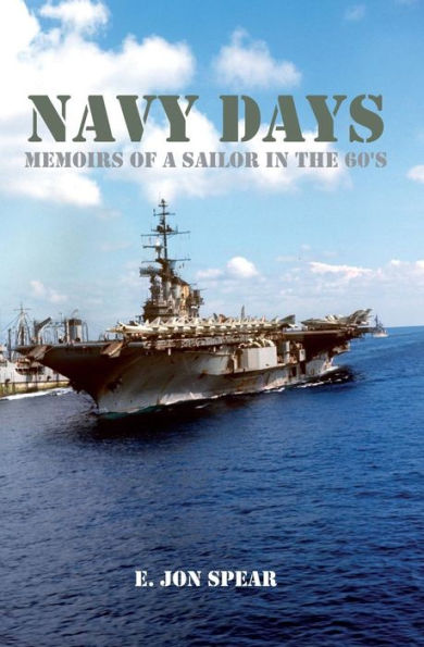 Navy Days: Memoirs of a Sailor in the 60's