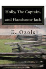 Holly, The Captain, and Handsome Jack