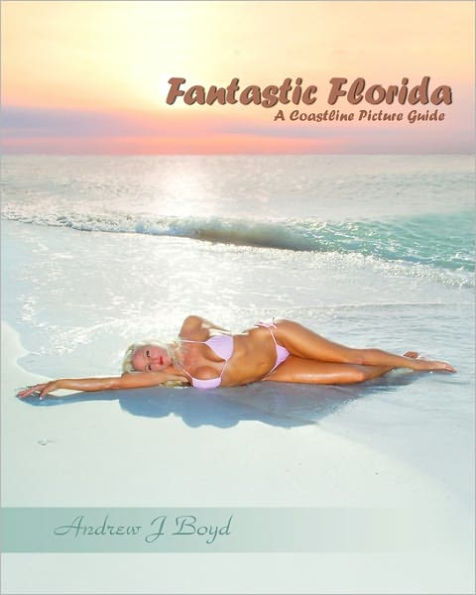 Fantastic Florida: A Coastline Picture Guide