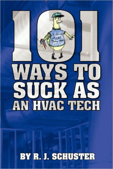 101 Ways To Suck As An HVAC Technician
