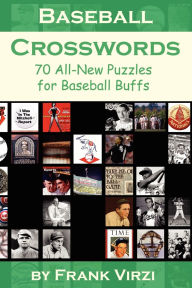 Title: Baseball Crosswords: 70 All-New Puzzles for Baseball Buffs, Author: Frank Virzi