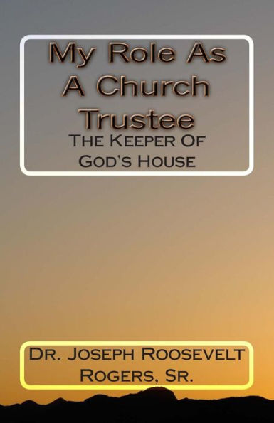 My Role As A Church Trustee: The Keeper Of God's House