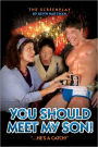 You Should Meet My Son!: The Screenplay
