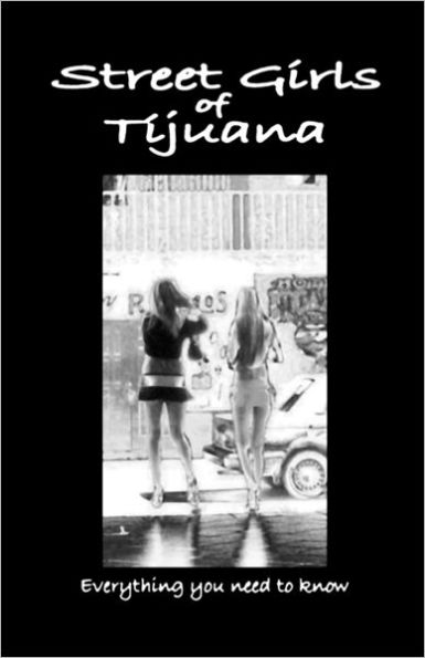 Street Girls of Tijuana: Everything You Need to Know