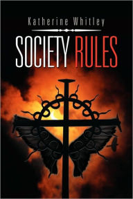 Title: Society Rules, Author: Katherine Whitley