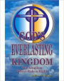 God's Everlasting Kingdom: The Kingdom Where Rule Is Right