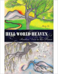 Title: Hell World Heaven: Another View to this Planet, Author: Nancy Xia