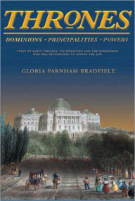 Title: THRONES: Dominions Principalities Powers, Author: Gloria Parnham Bradfield