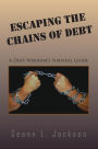 Escaping the Chains of Debt: A Debt Warrior's Survival Guide