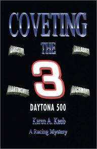 Title: COVETING THE 3: A Racing Mystery, Author: Karen A. Kaeb