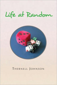 Title: Life at Random, Author: Thernell Johnson