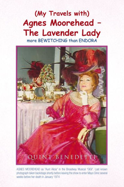 (My Travels with) Agnes Moorehead - The Lavender Lady: (more BEWITCHING than ENDORA)