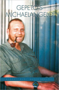 Title: Gepeto's Michaelangelo, Author: Robert ''Augi'' Aughenbaugh