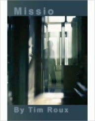 Title: Missio, Author: Tim Roux