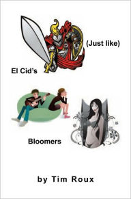 Title: (Just like) El Cid's Bloomers, Author: Tim Roux