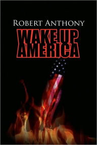 Title: Wake Up America, Author: Robert Anthony