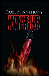 Title: Wake Up America, Author: Robert Anthony