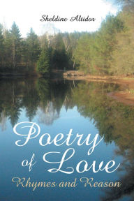 Title: Poetry of Love: Rhymes and Reason, Author: Sheldine Altidor