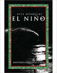 Title: EL Niño: another christmas carol, Author: Kyle Horrocks