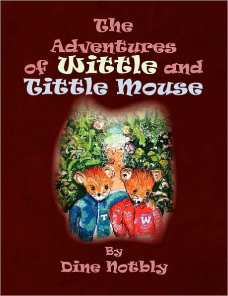 The Adventures of Wittle and Tittle Mouse