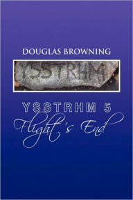 Title: Ysstrhm 5, Flight's End, Author: Douglas Browning